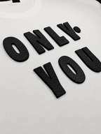 Only You Typography 3D T-Shirt