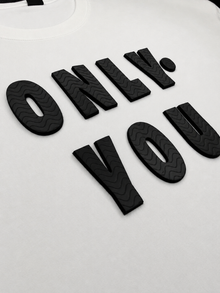 Only You Typography 3D T-Shirt